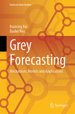 Livre Relié Grey Forecasting de Baolei Wei, Naiming Xie