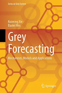 E-Book (pdf) Grey Forecasting von Naiming Xie, Baolei Wei
