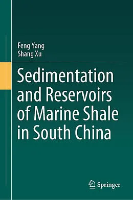 E-Book (pdf) Sedimentation and Reservoirs of Marine Shale in South China von Feng Yang, Shang Xu
