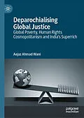 E-Book (pdf) Deparochialising Global Justice von Aejaz Ahmad Wani