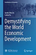 E-Book (pdf) Demystifying the World Economic Development von Justin Yifu Lin, Caihui Fu