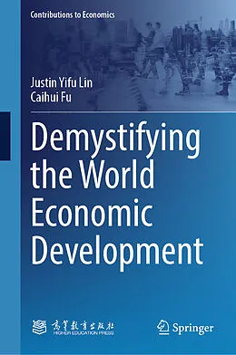 E-Book (pdf) Demystifying the World Economic Development von Justin Yifu Lin, Caihui Fu