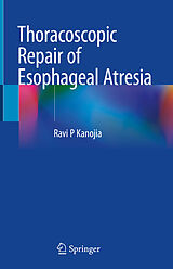 eBook (pdf) Thoracoscopic Repair of Esophageal Atresia de Ravi P Kanojia