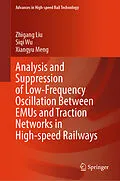 E-Book (pdf) Analysis and Suppression of Low-Frequency Oscillation Between EMUs and Traction Networks in High-speed Railways von Zhigang Liu, Siqi Wu, Xiangyu Meng