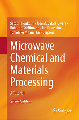 eBook (pdf) Microwave Chemical and Materials Processing de Satoshi Horikoshi, José M. Catalá-Civera, Robert F. Schiffmann