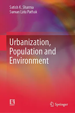 E-Book (pdf) Urbanization, Population and Environment von Satish K. Sharma, Suman Lata Pathak