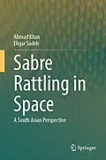 E-Book (pdf) Sabre Rattling in Space von Ahmad Khan, Eligar Sadeh