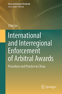 Livre Relié International and Interregional Enforcement of Arbitral Awards de Yifei Lin