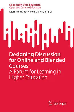 E-Book (pdf) Designing Discussion for Online and Blended Courses von Dianne Forbes, Nicola Daly, Liang Li