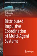 E-Book (pdf) Distributed Impulsive Coordination of Multi-Agent Systems von Zhengle Zhang, Tiedong Ma, Bing Cui