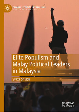 Livre Relié Elite Populism and Malay Political Leaders in Malaysia de Syaza Shukri