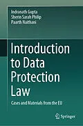 E-Book (pdf) Introduction to Data Protection Law von Indranath Gupta, Sherin Sarah Philip, Paarth Naithani