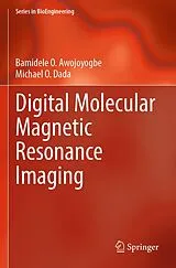 Kartonierter Einband Digital Molecular Magnetic Resonance Imaging von Bamidele O. Awojoyogbe, Michael O. Dada