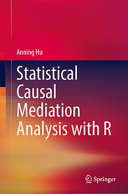 Fester Einband Statistical Causal Mediation Analysis with R von Anning Hu