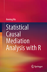 E-Book (pdf) Statistical Causal Mediation Analysis with R von Anning Hu