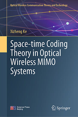 Livre Relié Space-Time Coding Theory in Optical Wireless MIMO Systems de Xizheng Ke