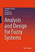 E-Book (pdf) Analysis and Design for Fuzzy Systems von Changhong Wang, Xiao Xu, Yonggui Kao