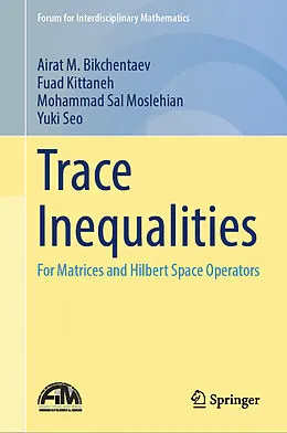 E-Book (pdf) Trace Inequalities von Airat M. Bikchentaev, Fuad Kittaneh, Mohammad Sal Moslehian