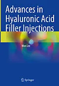 E-Book (pdf) Advances in Hyaluronic Acid Filler Injections von Won Lee