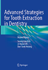 Livre Relié Advanced Strategies for Tooth Extraction in Dentistry de Seong-Gon Kim, Ji-Hyeon Oh, Dae-Seok Hwang