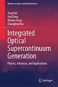 E-Book (pdf) Integrated Optical Supercontinuum Generation von Yang Yue, Yuxi Fang, Wenpu Geng