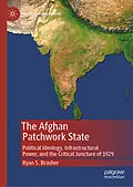 E-Book (pdf) The Afghan Patchwork State von Ryan S. Brasher