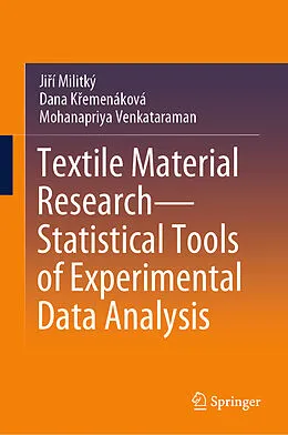 E-Book (pdf) Textile Material Research-Statistical Tools of Experimental Data Analysis von Jirí Militký, Dana Kremenáková, Mohanapriya Venkataraman