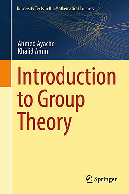 Livre Relié Introduction to Group Theory de Ahmed Ayache, Khalid Amin