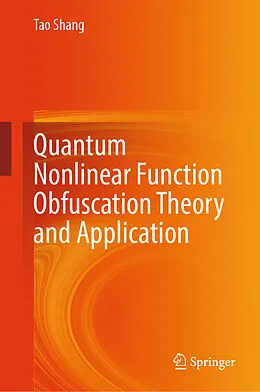 E-Book (pdf) Quantum Nonlinear Function Obfuscation Theory and Application von Tao Shang