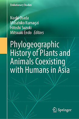 Livre Relié Phylogeographic History of Plants and Animals Coexisting with Humans in Asia de 