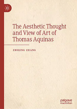 E-Book (pdf) The Aesthetic Thought and View of Art of Thomas Aquinas von Zhiqing Zhang