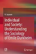 E-Book (pdf) Individual and Society: Understanding the Sociology of Émile Durkheim von N. Jayaram