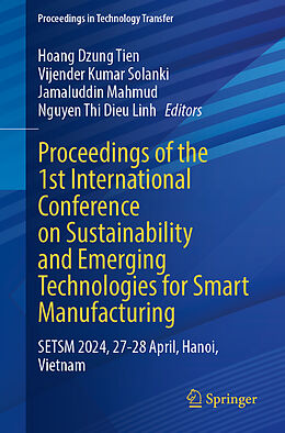 Couverture cartonnée Proceedings of the 1st International Conference on Sustainability and Emerging Technologies for Smart Manufacturing de 