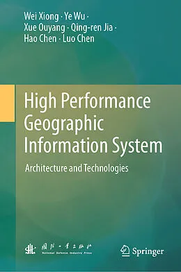 E-Book (pdf) High Performance Geographic Information System von Wei Xiong, Ye Wu, Xue Ouyang