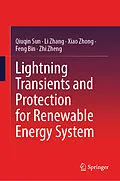 E-Book (pdf) Lightning Transients and Protection for Renewable Energy System von Qiuqin Sun, Li Zhang, Xiao Zhong