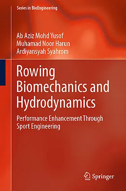 E-Book (pdf) Rowing Biomechanics and Hydrodynamics von Ab Aziz Mohd Yusof, Muhamad Noor Harun, Ardiyansyah Syahrom