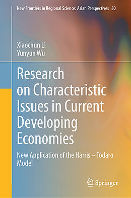 Livre Relié Research on Characteristic Issues in Current Developing Economies de Xiaochun Li, Yunyun Wu