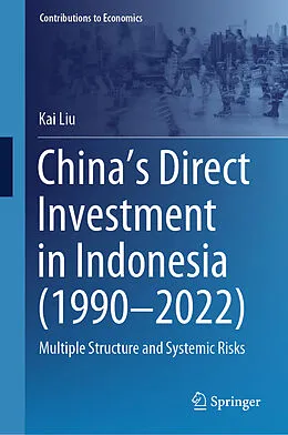 E-Book (pdf) China's Direct Investment in Indonesia (1990-2022) von Kai Liu