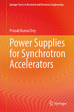 Livre Relié Power Supplies for Synchrotron Accelerators de Pranab Kumar Dey