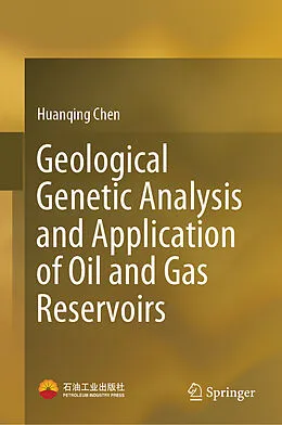 E-Book (pdf) Geological Genetic Analysis and Application of Oil and Gas Reservoirs von Huanqing Chen
