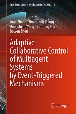 E-Book (pdf) Adaptive Collaborative Control of Multiagent Systems by Event-Triggered Mechanisms von Juan Zhang, Huaguang Zhang, Dongsheng Yang