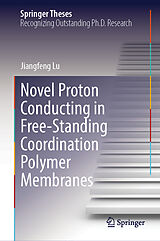 eBook (pdf) Novel Proton Conducting in Free-Standing Coordination Polymer Membranes de Jiangfeng Lu