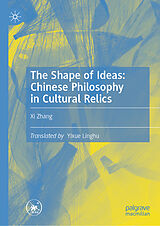 eBook (pdf) The Shapes of Ideas: Chinese Philosophy in Cultural Relics de Xi Zhang