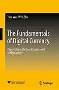 E-Book (pdf) The Fundamentals of Digital Currency von Yun Wu, Wei Zhu