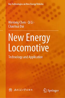 E-Book (pdf) New Energy Locomotive von Weirong Chen, Qi Li, Chaohua Dai