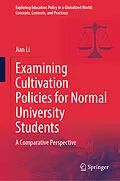 E-Book (pdf) Examining Cultivation Policies for Normal University Students von Jian Li