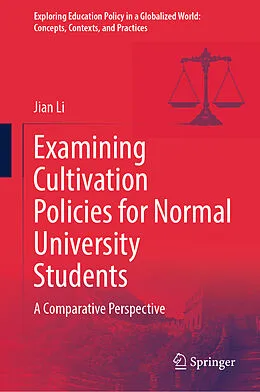 E-Book (pdf) Examining Cultivation Policies for Normal University Students von Jian Li