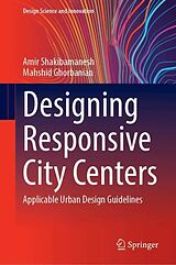 Livre Relié Designing Responsive City Centers de Amir Shakibamanesh, Mahshid Ghorbanian