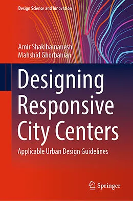 E-Book (pdf) Designing Responsive City Centers von Amir Shakibamanesh, Mahshid Ghorbanian