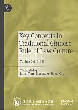 E-Book (pdf) Key Concepts in Traditional Chinese Rule-of-Law Culture von Yunhua Cui, Chi Li